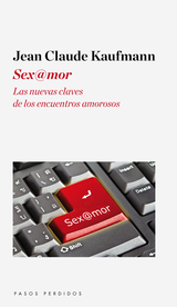 Sex@mor. Las nuevas claves de los encuentros amorosos