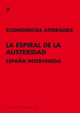 La espiral de la austeridad. España intervenida